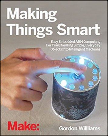 Обложка к Gordon F. Williams. Make: Making Things Smart